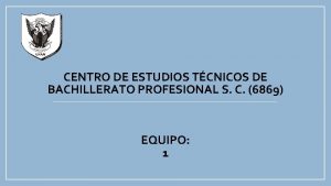 CENTRO DE ESTUDIOS TCNICOS DE BACHILLERATO PROFESIONAL S