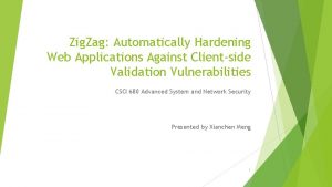 Zig Zag Automatically Hardening Web Applications Against Clientside