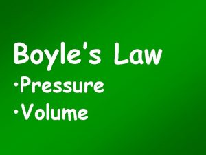 Boyles Law Pressure Volume BOYLE 1662 Temperature and