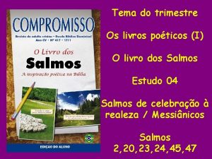 Tema do trimestre Os livros poticos I O