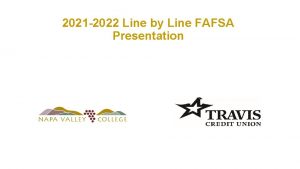 2021 2022 Line by Line FAFSA Presentation FAFSA