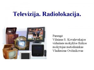 Televizija Radiolokacija Pareng Vilniaus S Kovalevskajos vidurins mokyklos