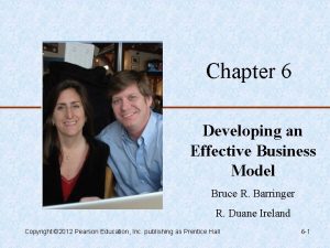 Chapter 6 Developing an Effective Business Model Bruce