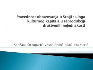 Pravednost obrazovanja u Srbiji uloga kulturnog kapitala u