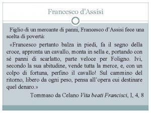 Francesco dAssisi Figlio di un mercante di panni