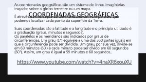 As coordenadas geogrficas so um sistema de linhas