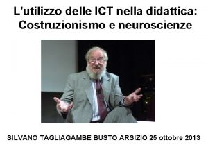 Lutilizzo delle ICT nella didattica Costruzionismo e neuroscienze