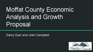 Moffat County Economic Analysis and Growth Proposal Darcy