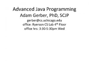 Advanced Java Programming Adam Gerber Ph D SCJP