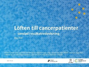 Lften till cancerpatienter samlad resultatredovisning Maj 2018 Anvnd