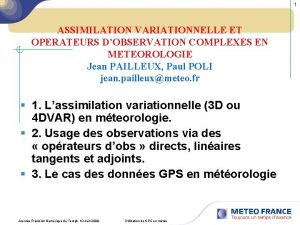 1 ASSIMILATION VARIATIONNELLE ET OPERATEURS DOBSERVATION COMPLEXES EN