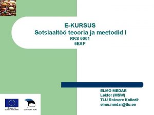 EKURSUS Sotsiaalt teooria ja meetodid I RKS 6001