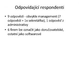 Odpovdajc respondenti 9 odpovd obvykle management 7 odpovd