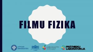 FILMU FIZIKA KO NOSKAIDROJM IEPRIEKJ NODARBB VAI FILMS