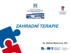 ZAHRADN TERAPIE Bc Martina Moravcov Di S Inovace