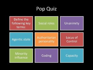 Pop Quiz Define the following key terms Social