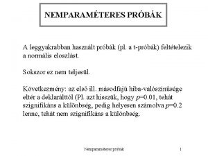 NEMPARAMTERES PRBK A leggyakrabban hasznlt prbk pl a