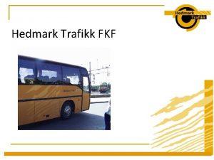 Hedmark Trafikk FKF Kid KOLLEKTIVTRAFIKK I DISTRIKTENE KID