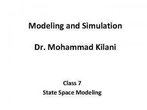 Modeling and Simulation Dr Mohammad Kilani Class 7