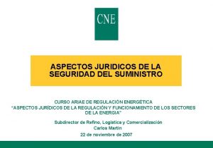 ASPECTOS JURIDICOS DE LA SEGURIDAD DEL SUMINISTRO CURSO