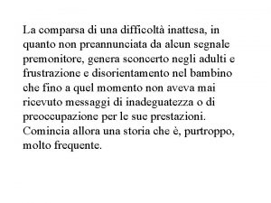 La comparsa di una difficolt inattesa in quanto