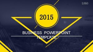 LOGO 2015 BUSINESS POWERPOINT TEMPLATE 01 Add Your