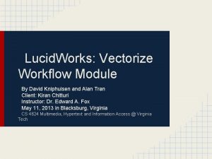 Lucid Works Vectorize Workflow Module By David Kniphuisen