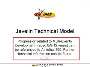 Javelin Technical Model Progression related to MultiEvents Development