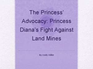 The Princess Advocacy Princess Dianas Fight Against Land