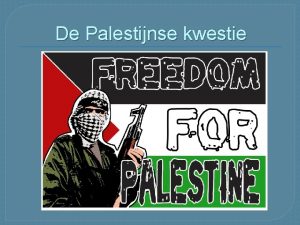 De Palestijnse kwestie De Palestijnse kwestie Sinds 1949