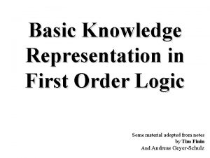 Basic Knowledge Representation in First Order Logic Some