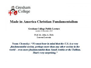 Made in America Christian Fundamentalism Gresham College Public