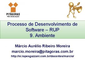 Processo de Desenvolvimento de Software RUP 9 Ambiente