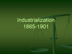 Industrialization 1865 1901 Events of the Indian Wars