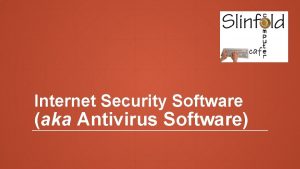 Internet Security Software aka Antivirus Software Internet Security