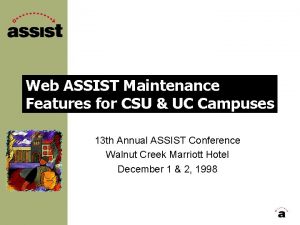 Web ASSIST Maintenance Features for CSU UC Campuses