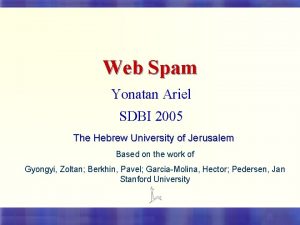 Web Spam Yonatan Ariel SDBI 2005 The Hebrew