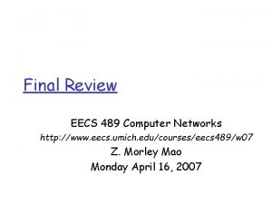 Final Review EECS 489 Computer Networks http www