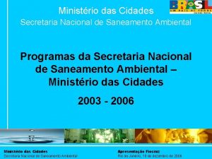 Ministrio das Cidades Secretaria Nacional de Saneamento Ambiental