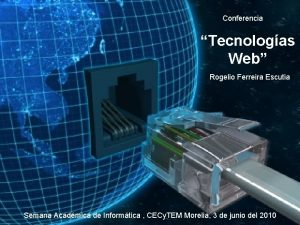 Conferencia Tecnologas Web Rogelio Ferreira Escutia Semana Acadmica