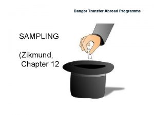 Bangor Transfer Abroad Programme SAMPLING Zikmund Chapter 12
