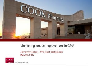 Monitoring versus Improvement in CPV Jamey Crichton Principal