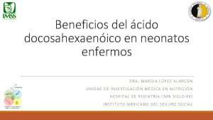 Beneficios del cido docosahexaenico en neonatos enfermos DRA