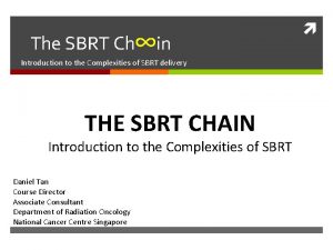 The SBRT Chin Introduction to the Complexities of