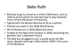 Babe Ruth Refused to go to school as