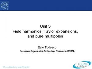 Unit 3 Field harmonics Taylor expansions and pure