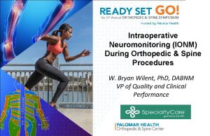 Intraoperative Neuromonitoring IONM During Orthopedic Spine Procedures W