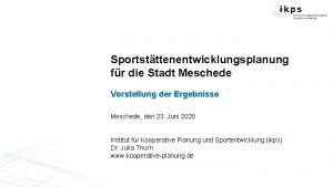 Sportstttenentwicklungsplanung fr die Stadt Meschede Vorstellung der Ergebnisse