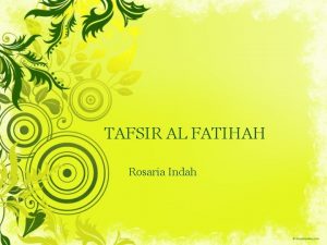 TAFSIR AL FATIHAH Rosaria Indah Apakah surah Al