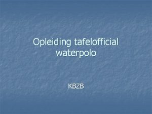 Opleiding tafelofficial waterpolo KBZB Taken van tijdopnemer n